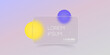 Glassmorphism style. A minimal trendy banner. Magenta and yellow spheres. UI design object.