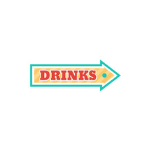 Drinks Pointer Isolated Arrow Billboard Pointing Signboard. Vector Retro Board Showing Direction To Bar Or Restaurant In Casino, Theater Or Cinema, Circus Or Performance. Cocktails Advertising Signage