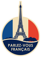 Vector Logo Or Icon On The Topic Of Learning French For Language Schools Or Online Courses. Round Banner With Eiffel Tower And The Inscription In French, Which Translates As Do You Speak French