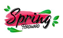 Spring Forward Lettering Or Typography With Pink Brush Watercolor And Green Leaf. Daylight Saving Time Day Illustration. Suitable For Banner, Poster, Card, Social Media Post, Invitation And Brochure