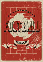 Football Championship typographical vintage grunge style poster design. Retro vector illustration.