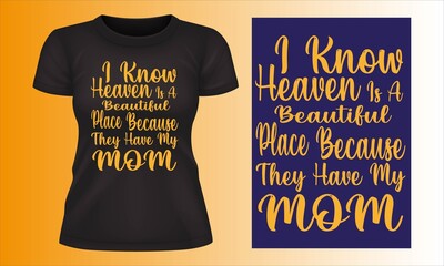 Wall Mural - I know heaven is a beautiful place because they have my mom t-shirt design