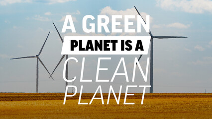Motivational quote - A Green planet is a clean planet