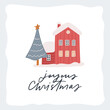 Joyous Christmas hand drawn greeting card. Christmas tree and snowy house vector illustration, calligraphy quote	