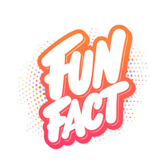 Sticker -  Fun fact. Vector lettering banner. 