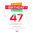 © khaled - Creative Happy Birthday to you text (47 years) Colorful decorative banner design ,Vector illustration.