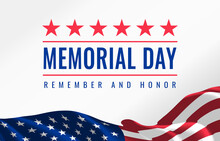 Memorial Day - Remember And Honor Poster. Usa Memorial Day Celebration. American National Holiday. Invitation Template With Red Text And Waving Us Flag On White Background