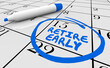 © iQoncept - Retire Early Calendar Day Date Circled Retirement Planning 3d Illustration