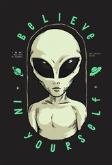 Believe in yourself. Alien typography t-shirt print. vintage vector illustration.