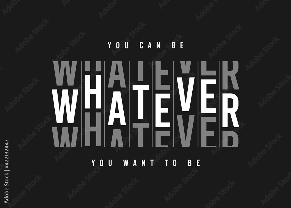 Whatever - slogan graphic for t shirt design. Tee shirt typography ...