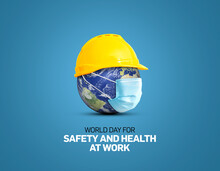 World Day For Safety And Health At Work Concept.The Planet Earth And The Helmet Symbol Of Safety And Health At Work Place. 