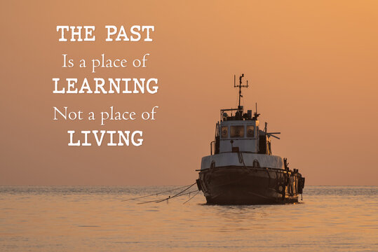 Wall Mural - Motivational and inspirational quote - The past is a place of learning not a place of living