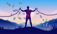 Financial Independence - Male Person Breaking Chains And Achieving Money Freedom. Rich And Independent Concept. Vector Illustration.