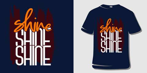 Inspirational Motivational Quote T-Shirt Design. Shine Shine