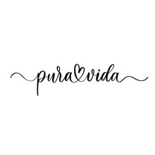 Pura Vida. Lettering. Translation From Spanish - Pure Life. Design For Greeting Cards, Posters, T-shirts, Banners, Print Invitations.