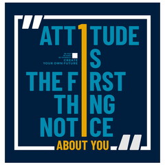Attitude is the first think notice about you. Modern and stylish typography slogan. Colorful abstract design with the lines style. Vector for print tee shirt, typography, poster and other uses.