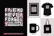 © VISIT INDONESIA STD. - Quote motivation Tshirt friend never forget you for print. Trendy typography lettering vertical design template for print t shirt fashion clothing poster, tote bag, mug and merchandise