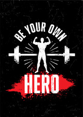 Be Your Own Hero. Gym Typography Inspiring Workout Motivation Quote. Barbell Illustration On Rough Wall Urban Background With Brush Stroke