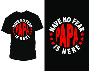 Canvas Print - have no fear papa is here, T-Shirt, Pillow, Mug, posters, greeting cards, etc, Design template vector