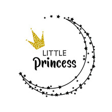 Little Princess Lettering With Gold Glittering Crown And Stars. Modern Vector Illustration For T-shirt, Sweatshirt, Print, Card, Poster, Apparel Design