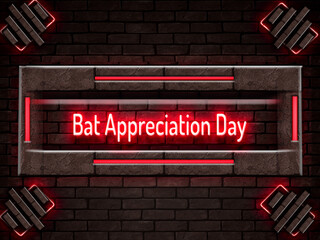 April month , Bat Appreciation Day, Neon Text Effect on Bricks Background