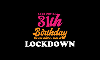 Naklejka na meble 31th birthday lockdown t-shirt design. 