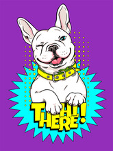 Cute Cartoon French Bulldog. Hi There Illustration. Stylish Image For Printing On Any Surface