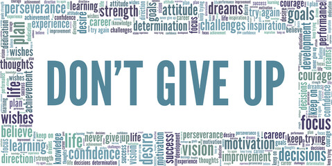 Wall Mural - Don't give up vector illustration word cloud isolated on a white background.