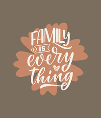 Wall Mural - Hand drawn lettering quote in modern calligraphy style about family. Slogan for print and poster design. Vector
