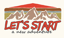 Let's Start Adventure Retro Vector Design For Fashion And Others Think. 