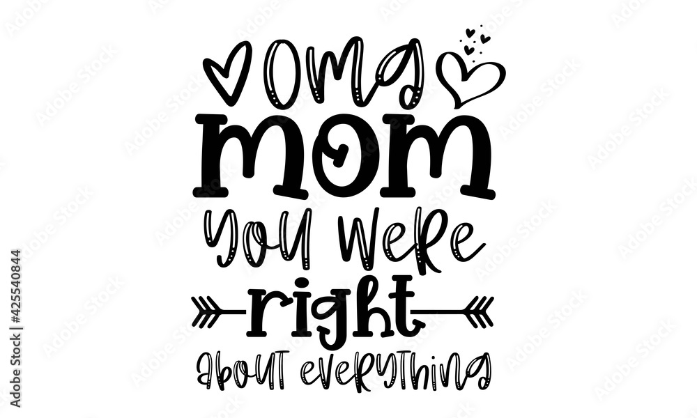 Mom, You Were Right! T-Shirt Mom, You Were Right! T-Shirt