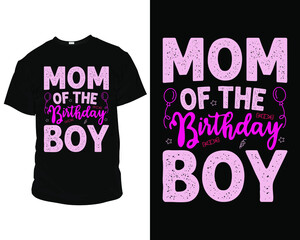 Wall Mural - Mom of the birthday boy t-shirt design template, t-shirt vector design. label, badge, poster, apparel vector, typography T-Shirt, Pillow, Mug, posters, greeting cards, etc, Design template vector.