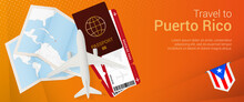 Travel To Puerto Rico Pop-under Banner. Trip Banner With Passport, Tickets, Airplane, Boarding Pass, Map And Flag Of Puerto Rico.