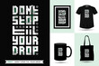 © VISIT INDONESIA STD. - Quote motivation Tshirt don't stop till your drop for print. Trendy typography lettering vertical design template for print t shirt fashion clothing poster, tote bag, mug and merchandise