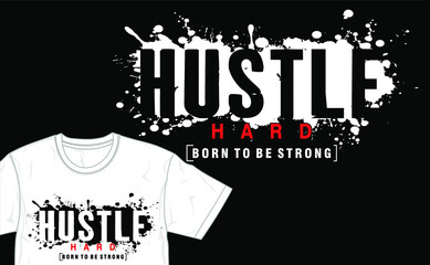 hustle slogan t shirt design graphic vector quotes illustration motivational inspirational