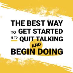 Wall Mural - The best way to get started is to quit talking and begin doing