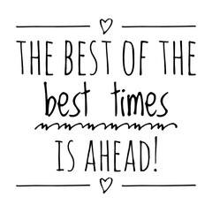 Canvas Print - ''The best of the best times is ahead'' Motivational Quote Illustration