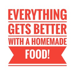 Wall Mural - ''Everything gets better with a homemade food'' Restaurant Quote Illustration