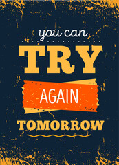Wall Mural - You can try again tomorrow motivational quote for decoration design. Poster illustration. Vector typographic background.
