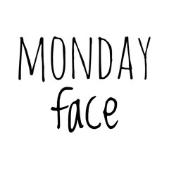 Wall Mural - ''Monday face'' Funny Quote Illustration