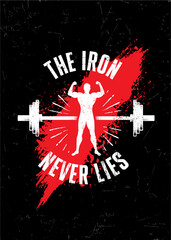 Wall Mural - The Iron Never Lies. Gym Typography Inspiring Workout Motivation Quote Banner. Grunge Illustration On Rough Wall Urban Background