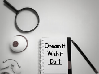 Wall Mural - Motivational and inspirational quote of dream it wish it do it text background. Stock photo.