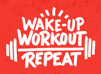 Wall Mural - Wake-up, workout, repeat. Vector handwritten lettering.
