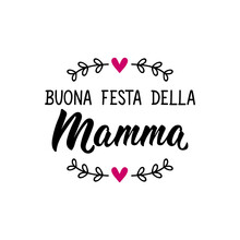 Translation From Italian: Happy Mother's Day. Vector Illustration. Lettering. Ink Illustration. Buona Festa Della Mamma