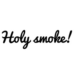 Wall Mural - ''Holy smoke'' Surprise Expression Quote Illustration