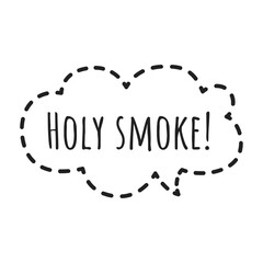 Wall Mural - ''Holy smoke'' Surprise Expression Quote Illustration
