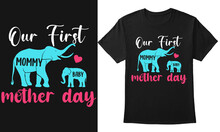 Our First Mother Day Typography Design With Elephant Mom-baby Vector Illustration For Print On Demand, T-shirt, Mug, Banner, Etc
