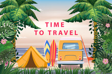 Time To Travel. Tourist Tent Camping On The Tropical Beach, Van, Surfboards, Palms. Summer Vacation Coastline Beach Sea, Ocean, Surfing, Travel, Sunset
