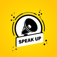 Megaphone With Speak Up Speech Bubble Banner. Loudspeaker. Label For Business, Marketing And Advertising. Vector On Isolated Background. EPS 10