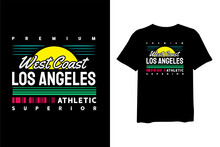 West Coast Los Angeles, Stylish T-shirts, And Trendy Clothing Designs With Lettering, And Printable, Vector Illustration Designs.